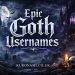 Epic Goth Usernames
