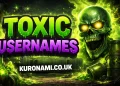 Toxic Usernames